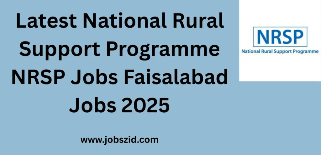 Latest National Rural Support Programme NRSP Jobs Faisalabad Jobs 2025