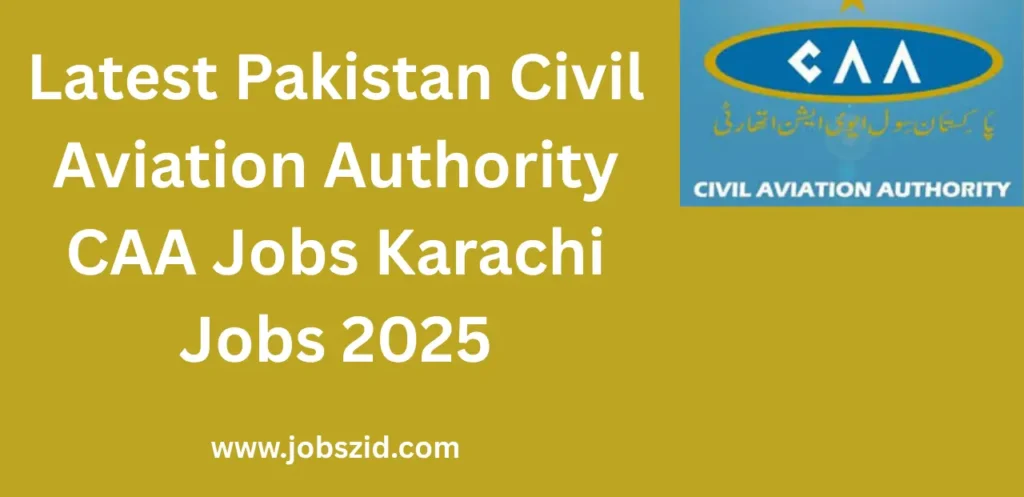 Latest Pakistan Civil Aviation Authority CAA Jobs Karachi Jobs 2025