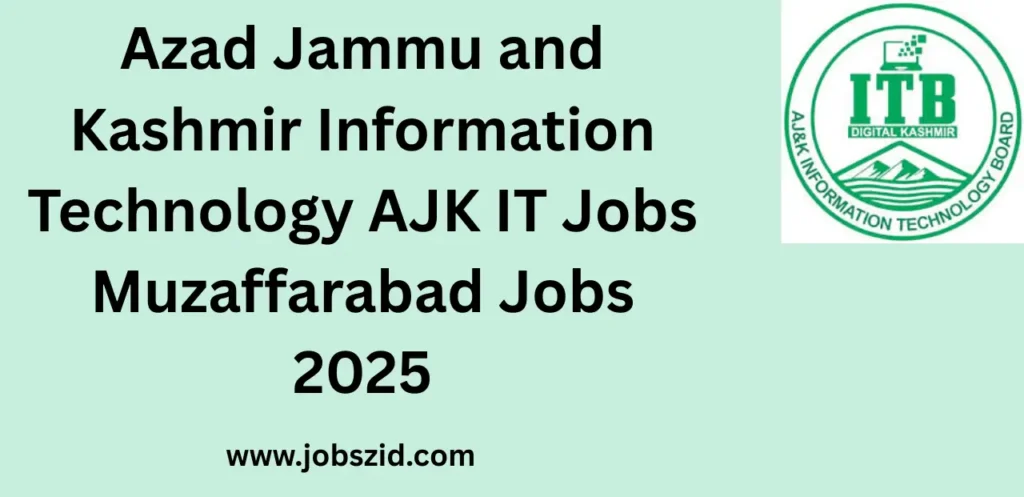 Azad Jammu and Kashmir Information Technology AJK IT Jobs Muzaffarabad Jobs 2025