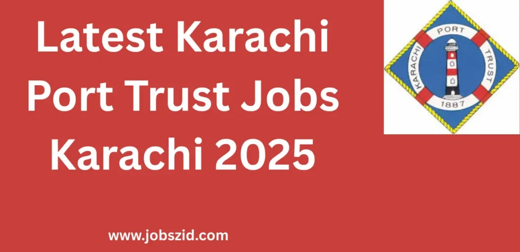 Latest Karachi Port Trust Jobs Karachi Jobs 2025