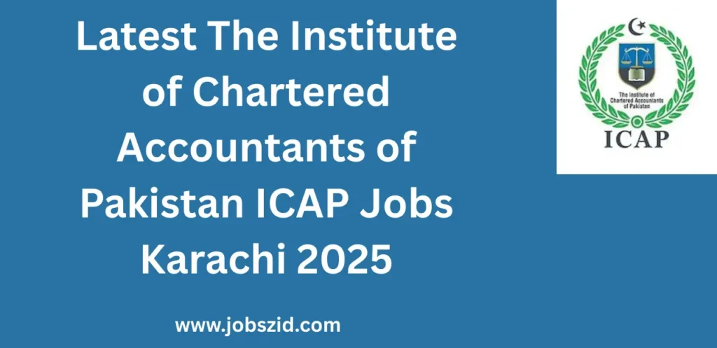 Latest The Institute of Chartered Accountants of Pakistan ICAP Jobs Karachi 2025