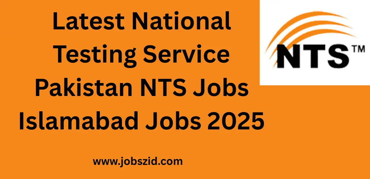 Latest National Testing Service Pakistan NTS Jobs Islamabad Jobs 2025
