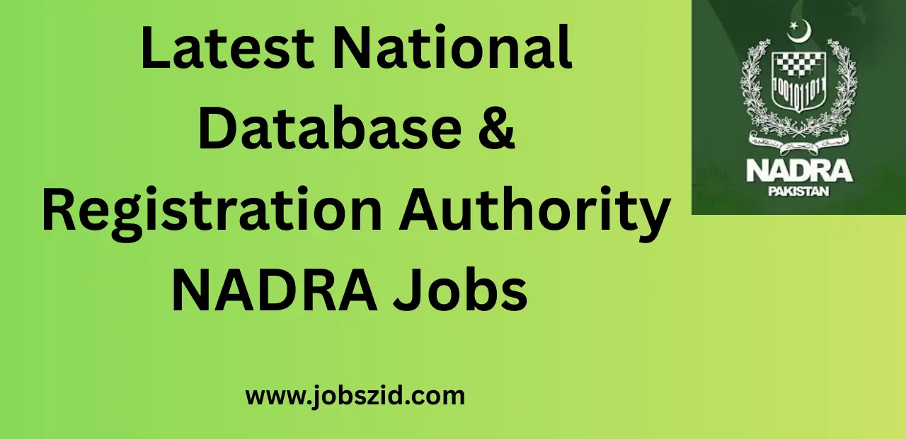 Latest National Database & Registration Authority NADRA Jobs Islamabad 2025
