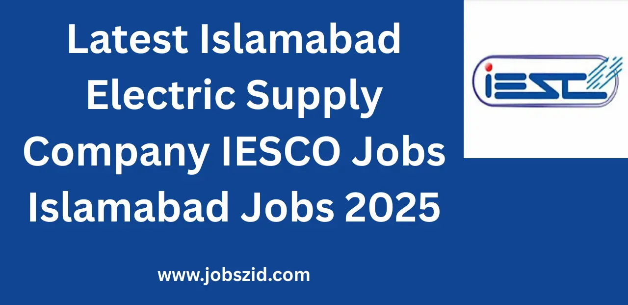 Latest Islamabad Electric Supply Company IESCO Jobs Islamabad Jobs 2025