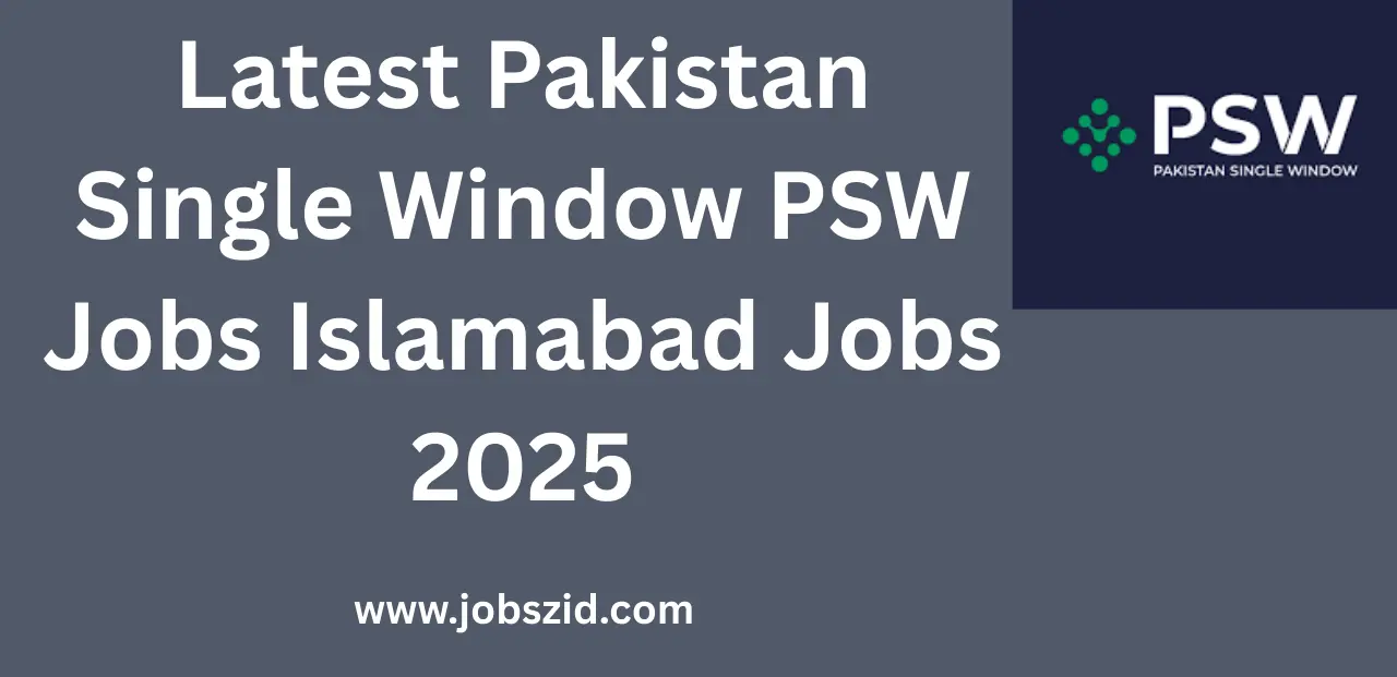 Latest Pakistan Single Window PSW Jobs Islamabad Jobs 2025
