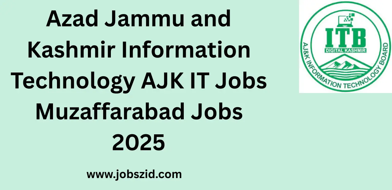 Azad Jammu and Kashmir Information Technology AJK IT Jobs Muzaffarabad Jobs 2025
