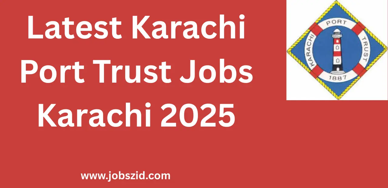 Latest Karachi Port Trust Jobs Karachi Jobs 2025