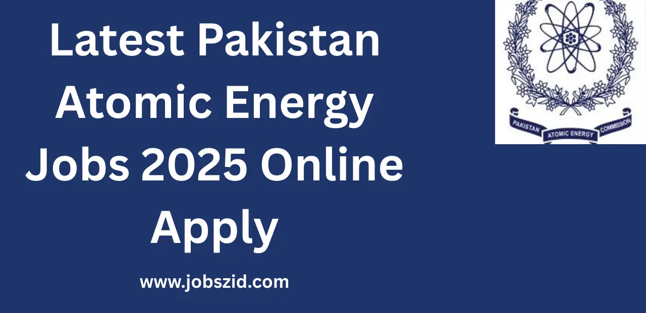 Latest Pakistan Atomic Energy Jobs 2025 Online Apply