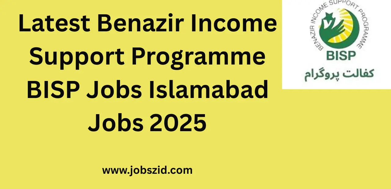 Latest Benazir Income Support Programme BISP Jobs Islamabad Jobs 2025
