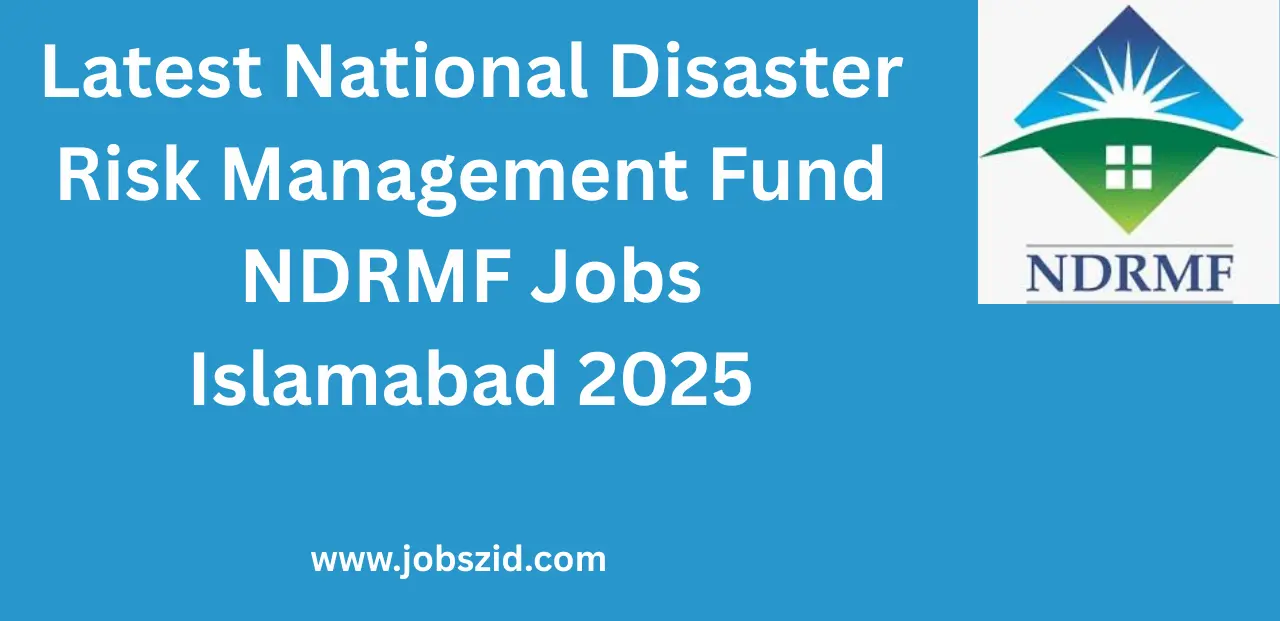 Latest National Disaster Risk Management Fund NDRMF Jobs Islamabad 2025
