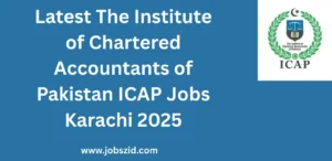 Latest The Institute of Chartered Accountants of Pakistan ICAP Jobs Karachi 2025