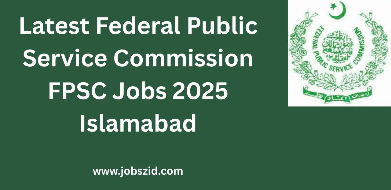 Latest Federal Public Service Commission FPSC Jobs 2025 Islamabad